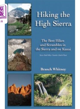 海外直订Hiking the High Sierra: The Best Hikes and Scrambles in the Sierra and on Kauai 在高山脉徒步旅行:最好的徒步