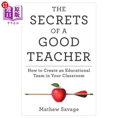 海外直订The Secrets of a Good Teacher: How to Create an Educational Team in Your Classro 好老师的秘诀：如何在课堂上