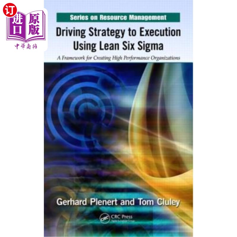 海外直订Driving Strategy to Execution Using Lean Six Sigma: A Framework for Creating Hig 使用精益六西格玛驱动战略执