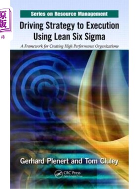 海外直订Driving Strategy to Execution Using Lean Six Sigma: A Framework for Creating Hig 使用精益六西格玛驱动战略执