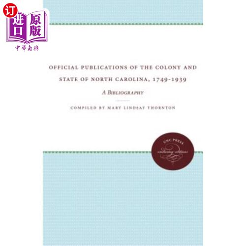 海外直订Official Publications of the Colony and State of North Carolina, 1749-1939: A Bi 北卡罗来纳殖民地和州的官方
