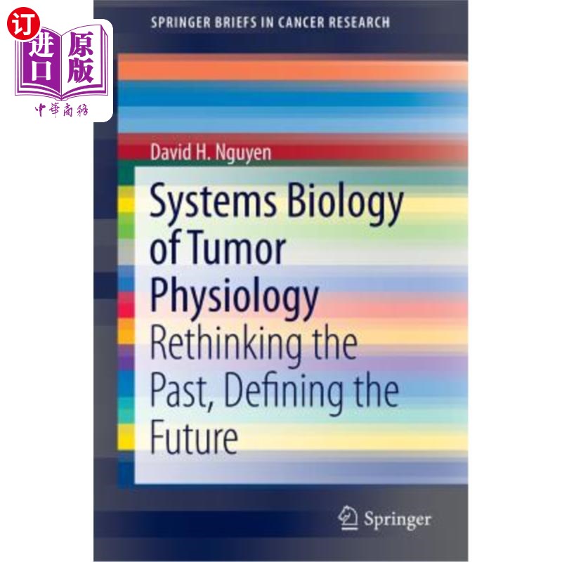 海外直订医药图书Systems Biology of Tumor Physiology: Rethinking the Past, Defining the Future 肿瘤生理学的系统生物