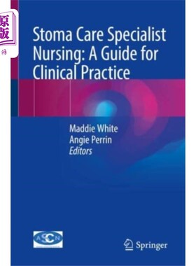 海外直订医药图书Stoma Care Specialist Nursing: A Guide for Clini... 造口护理专家护理:临床实践指南
