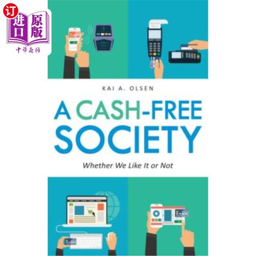 海外直订A Cash-Free Society: Whether We Like It or Not 一个无现金社会:不管我们喜欢与否