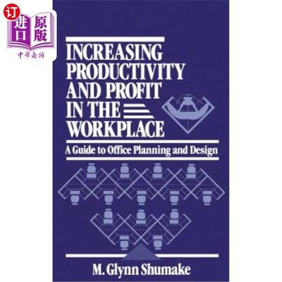 海外直订Increasing Productivity and Profit in the Workplace: A Guide to Office Planning  提高工作场所的生产力和利润