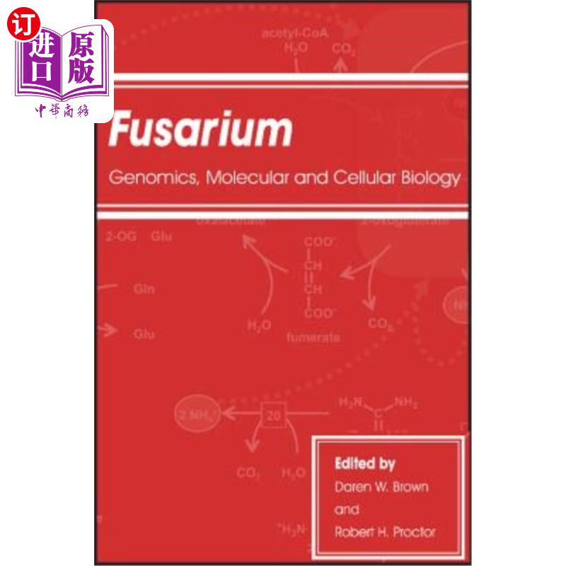 海外直订Fusarium: Genomics, Molecular and Cellular Biology 镰刀菌:基因组学、分子和细胞生物学