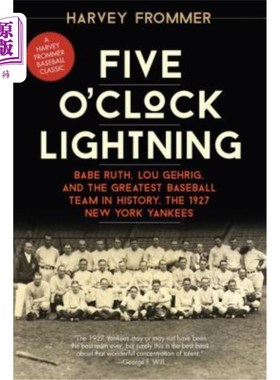 海外直订Five O'Clock Lightning: Babe Ruth, Lou Gehrig, and the Greatest Baseball Team in 五点闪电:贝比·鲁斯，卢·格