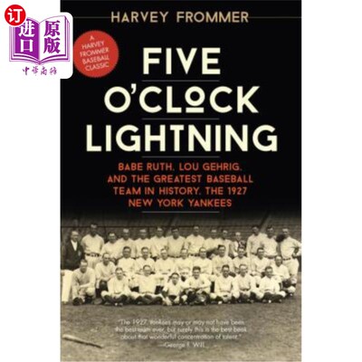 海外直订Five O'Clock Lightning: Babe Ruth, Lou Gehrig, and the Greatest Baseball Team in 五点闪电:贝比·鲁斯，卢·格