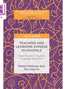 海外直订Teaching and Learning Chinese in Schools: Case Studies in Quality Language Educa 学校汉语教学:素质语言教育