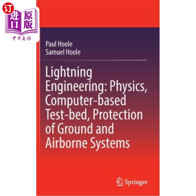 海外直订Lightning Engineering: Physics, Computer-based Test-bed, Protection of Ground an 雷电工程:物理，计算机试验台，