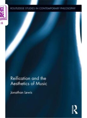 海外直订Reification and the Aesthetics of Music 真实化与音乐美学