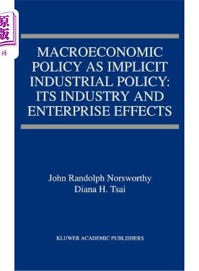 海外直订Macroeconomic Policy as Implicit Industrial Policy: Its Industry and Enterprise  作为隐性产业政策的宏观经济