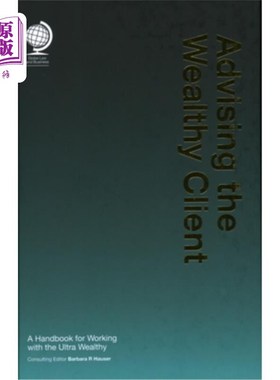 海外直订Advising the Wealthy Client: A Handbook for Working with the Ultra Wealthy 《为富有客户提供建议:与超级富豪
