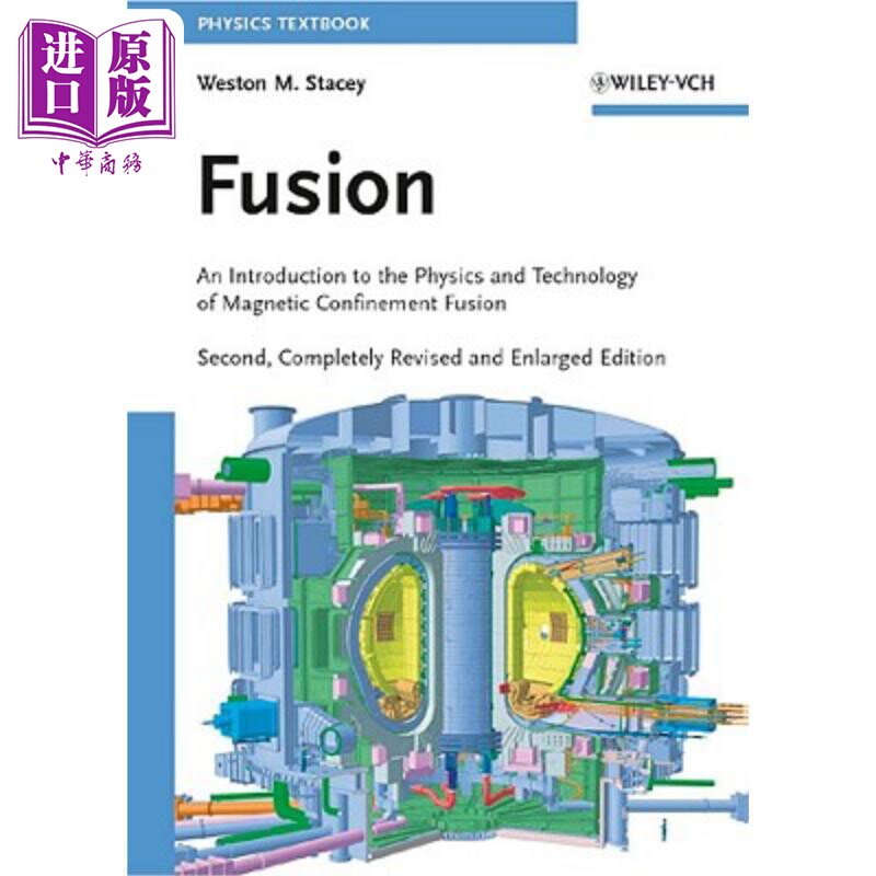 现货 聚变 磁约束聚变物理学与技术 第二版 Fusion 2e An Introduction to (Revised, Enlarged) 英文原版 Weston