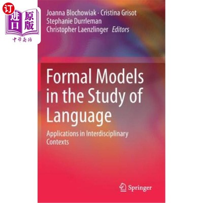 海外直订Formal Models in the Study of Language: Applications in Interdisciplinary Contex 语言研究中的形式模型:跨学