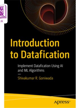 海外直订Introduction to Datafication: Implement Datafication Using AI and ML Algorithms 数据化导论:使用AI和ML算法实
