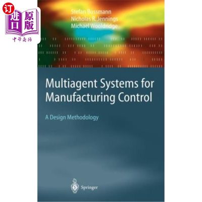 海外直订Multiagent Systems for Manufacturing Control: A Design Methodology 制造控制的多智能体系统:一种设计方法