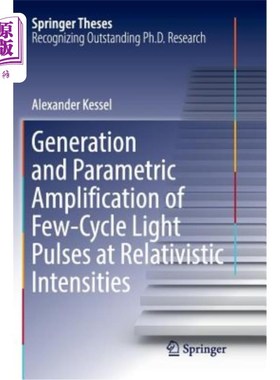 海外直订Generation and Parametric Amplification of Few‐cycle Light Pulses at Relat 相对论强度下少数&8208；周
