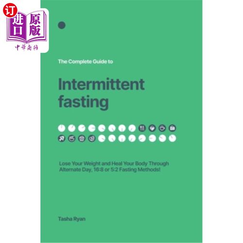 海外直订医药图书The Complete Guide to Intermittent Fasting: Lose Your Weight And Heal Your Body