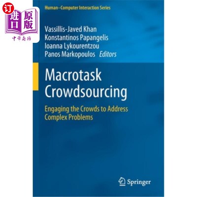 海外直订Macrotask Crowdsourcing: Engaging the Crowds to Address Complex Problems 宏观任务众包:参与群众解决复杂问题