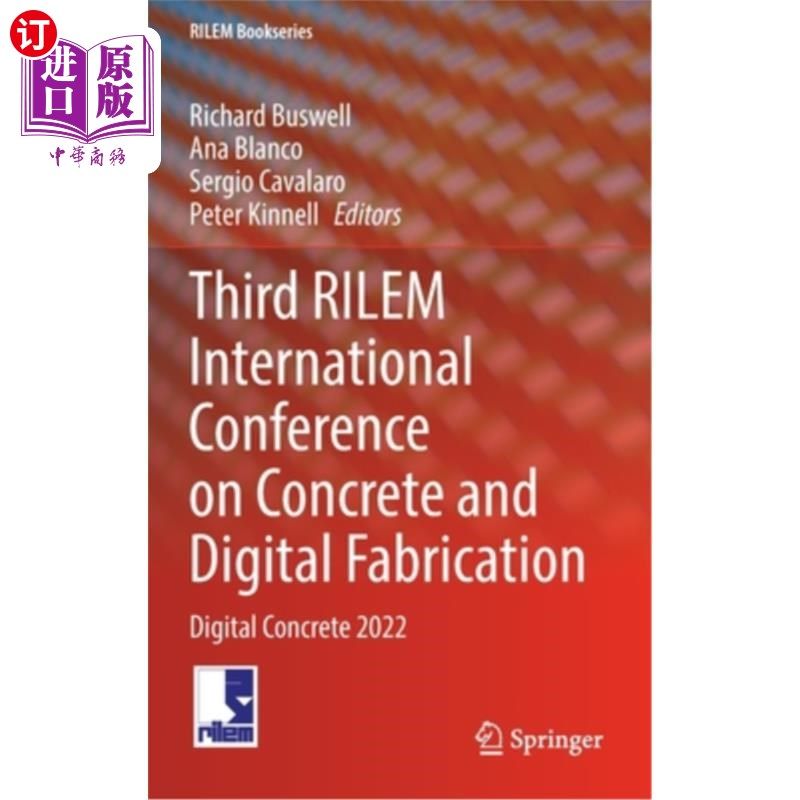 海外直订Third Rilem International Conference on Concrete and Digital Fabrication: Digita 第三届Rilem混凝土与数字制