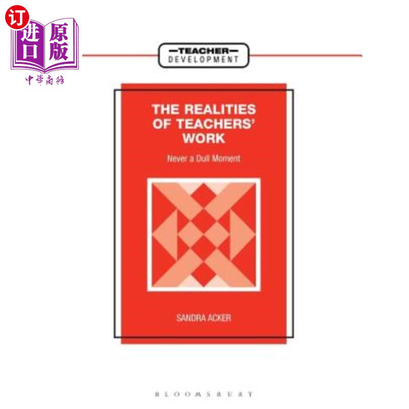 海外直订Realities of Teachers' Work: Never a Dull Moment 教师工作的现实：永不沉闷