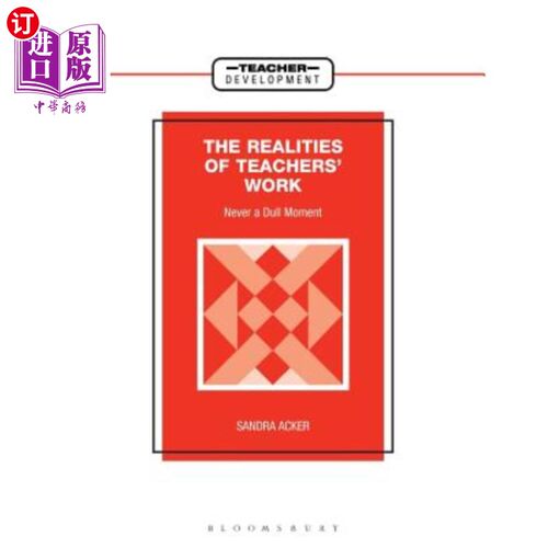 海外直订Realities of Teachers' Work: Never a Dull Moment 教师工作的现实：永不沉闷