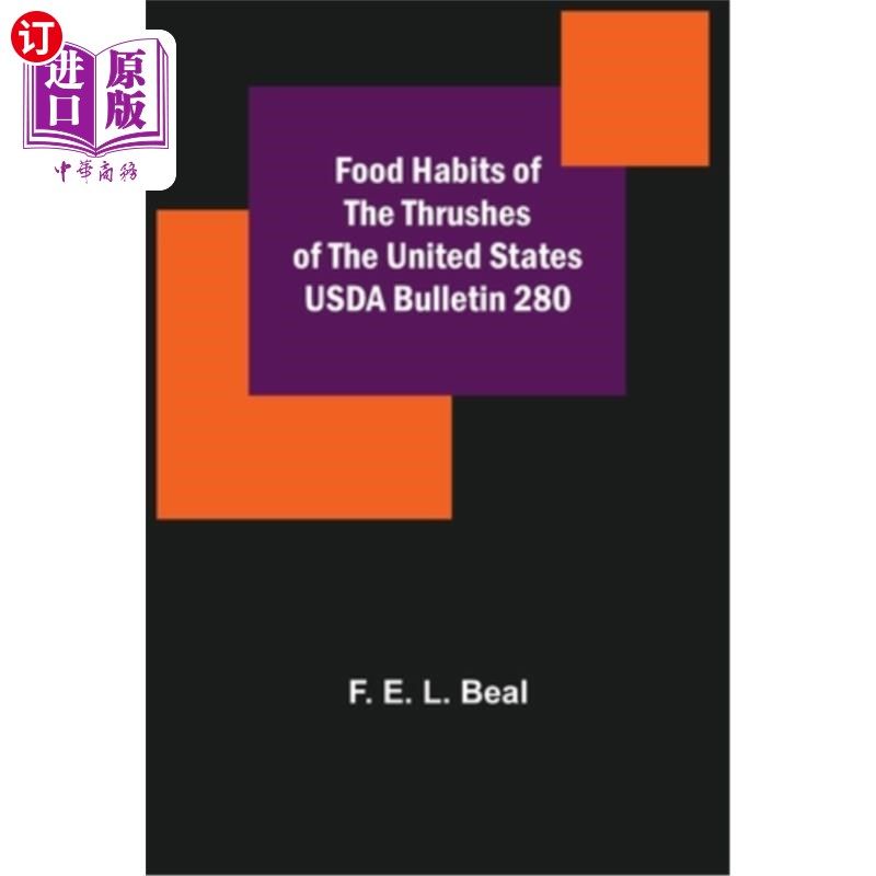 海外直订Food Habits of the Thrushes of the United States USDA Bulletin 280 美国农业部通报的画眉的食物习惯280