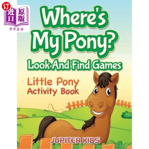 海外直订Where's My Pony? Look And Find Games: Little Pony Activity Book 我的小马呢？寻找游戏：小马活动手册