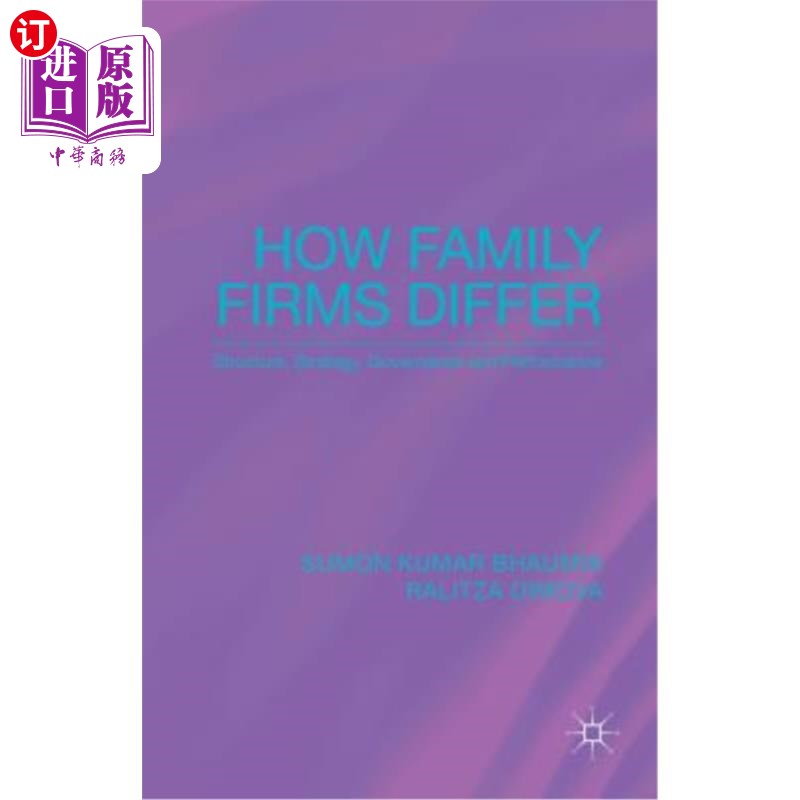 海外直订How Family Firms Differ: Structure, Strategy, Governance and Performance 家族企业的差异：结构、战略、治理和