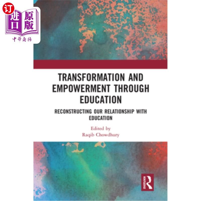 海外直订Transformation and Empowerment Through Education: Reconstructing Our Relationshi 通过教育实现转型与赋权:重