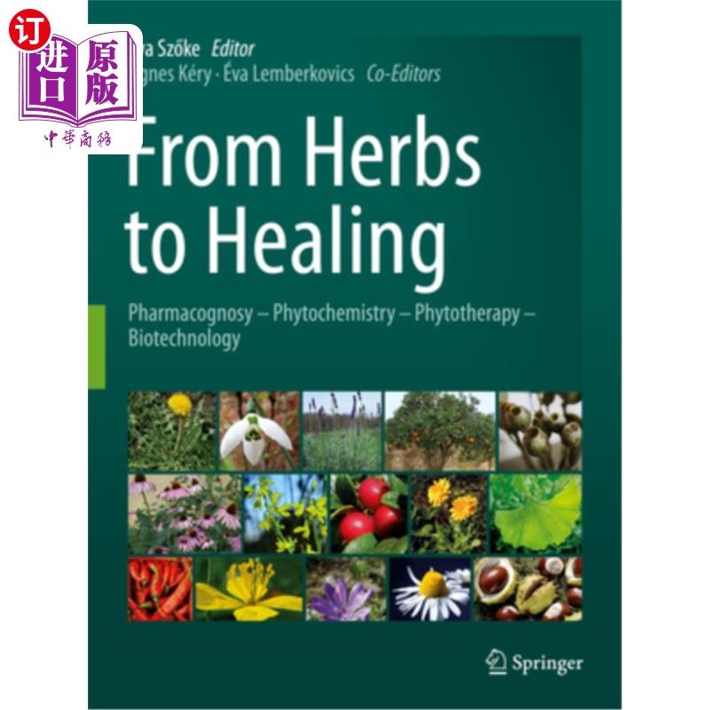 海外直订医药图书From Herbs to Healing: Pharmacognosy - Phytochemistry - Phytotherapy - Biotechno 从草药到治疗：生药