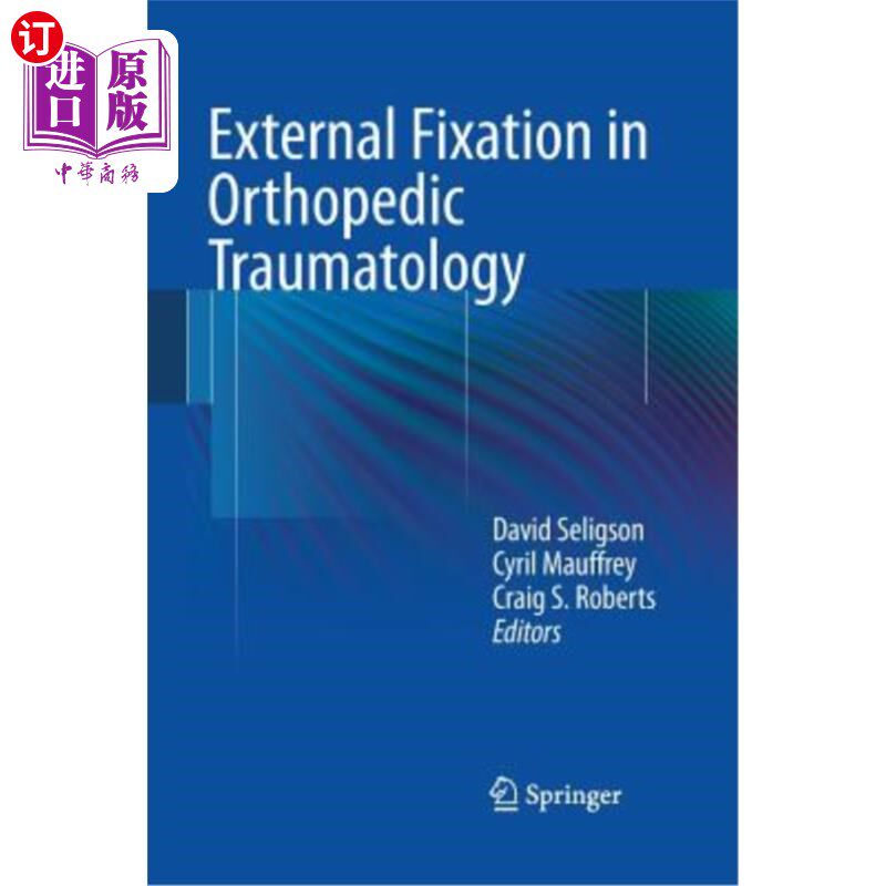 海外直订医药图书External Fixation in Orthopedic Traumatology 骨科创伤学中的外固定