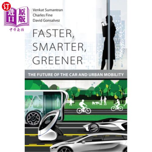 海外直订Faster, Smarter, Greener: The Future of the Car and Urban Mobility 更快、更智能、更环保:汽车和城市交通的未