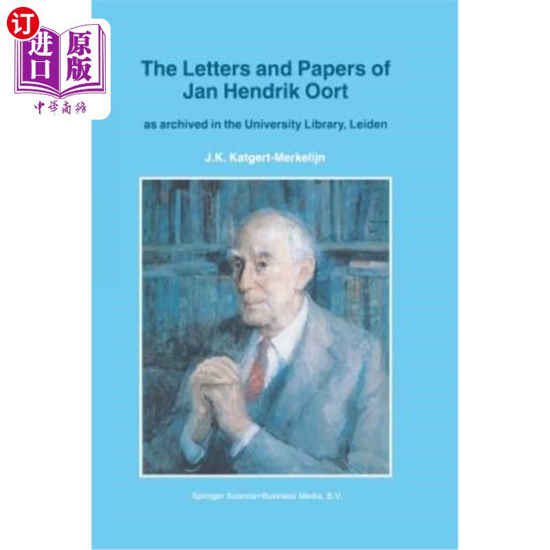 海外直订The Letters and Papers of Jan Hendrik Oort: As Archived in the University Librar 简·亨德里克·奥尔特的信件和