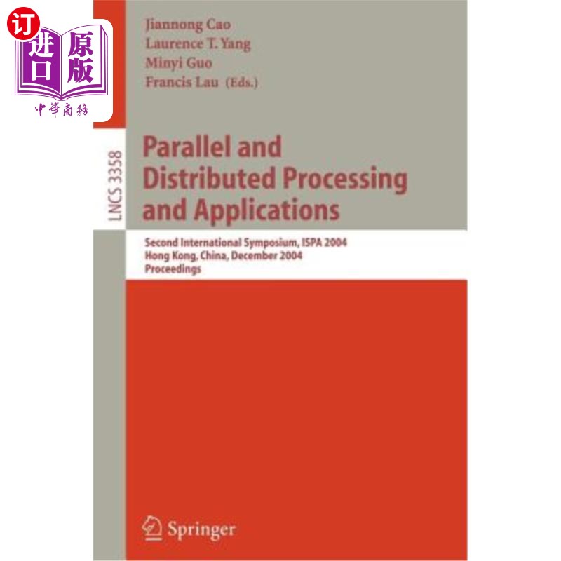 海外直订Parallel and Distributed Processing and Applications: Second International Sympo 并行和分布式处理及其应用: