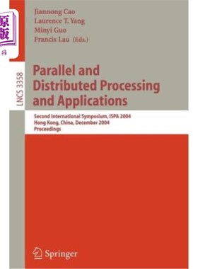 海外直订Parallel and Distributed Processing and Applications: Second International Sympo 并行和分布式处理及其应用: