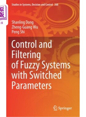 海外直订Control and Filtering of Fuzzy Systems with Switched Parameters 参数切换模糊系统的控制与滤波