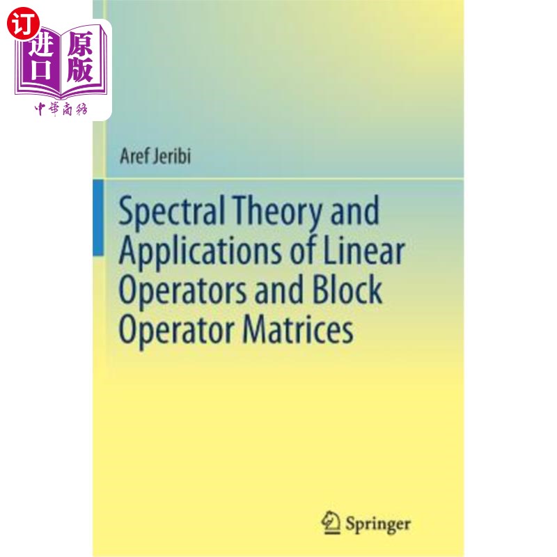 海外直订Spectral Theory and Applications of Linear Operators and Block Operator Matrices 线性算子和分块算子矩阵的谱
