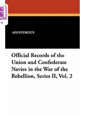 海外直订Official Records of the Union and Confederate Navies in the War of the Rebellion 叛乱战争中联邦和邦联海军的