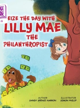 海外直订Seize the Day with Lilly Mae the Philanthropist 与慈善家莉莉·梅一起把握每一天