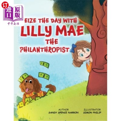 海外直订Seize the Day with Lilly Mae the Philanthropist 与慈善家莉莉·梅一起把握每一天