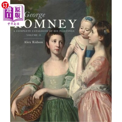 海外直订George Romney: A Complete Catalogue of His Paintings 乔治·罗姆尼:他绘画的完整目录