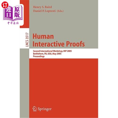 海外直订Human Interactive Proofs: Second International Workshop, Hip 2005, Bethlehem, Pa 人类互动证明:第二届国际研