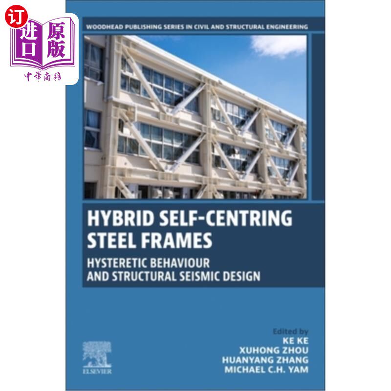 海外直订Hybrid Self-Centring Steel Frames: Hysteretic Behaviour and Structural Seismic D 混合自定心钢框架：滞回性能