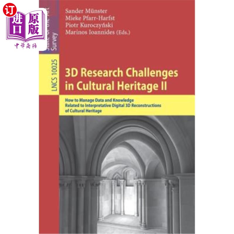 海外直订3D Research Challenges in Cultural Heritage II: How to Manage Data and Knowledge 文化遗产中的三维研究挑战2