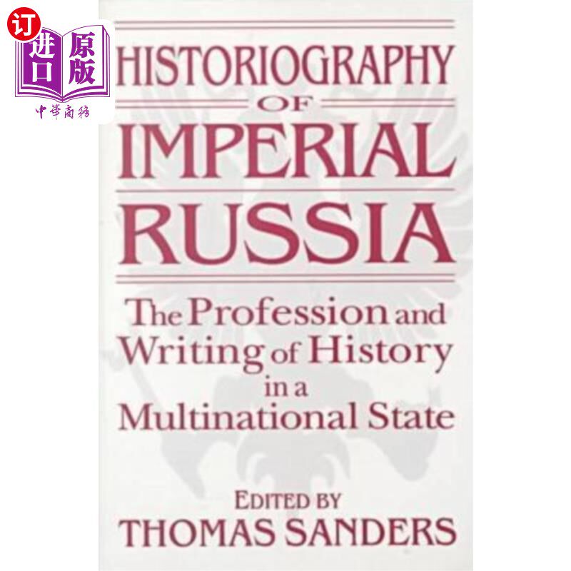 海外直订Historiography of Imperial Russia: The Professio... 俄罗斯帝国史学:一个多民族国家的史学专业与写作
