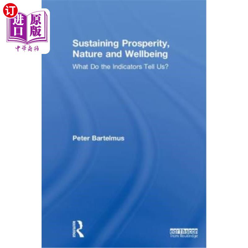 海外直订Sustaining Prosperity, Nature and Wellbeing: What Do the Indicators Tell Us? 持续繁荣、自然和幸福:指标告诉