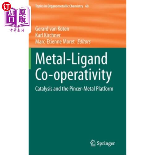 海外直订Metal-Ligand Co-Operativity: Catalysis and the Pincer-Metal Platform 金属-配体协同作用:催化和螯合金属平台