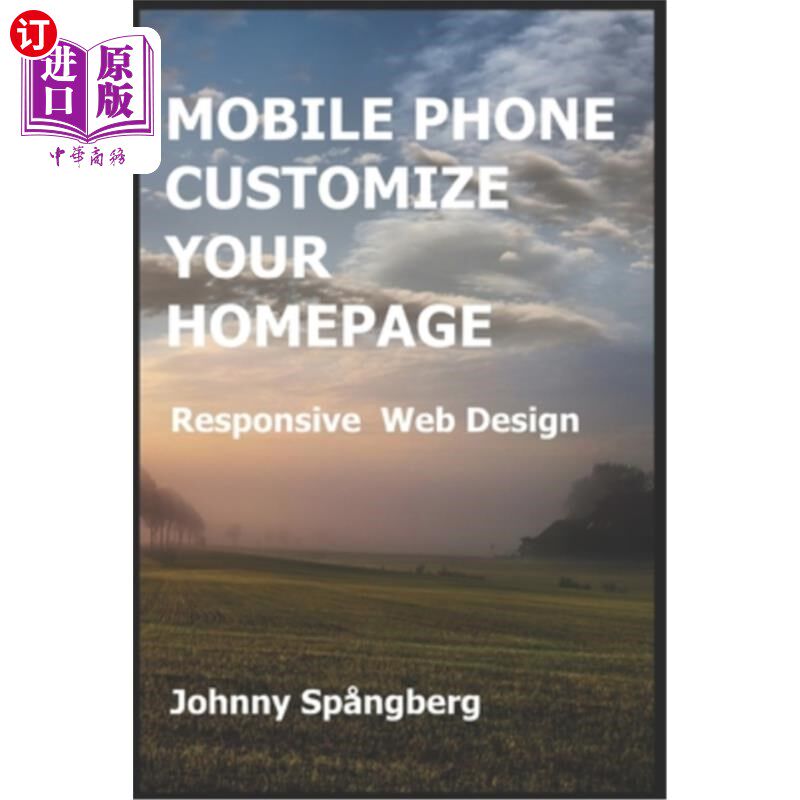海外直订Mobile Phone Customize Your Homepage: Responsive Web Design 手机定制您的主页:响应式网页设计